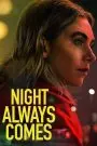 Night Always Comes (2025)