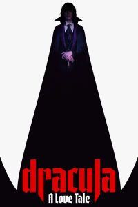 Dracula: A Love Tale