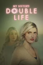 My Sister’s Double Life