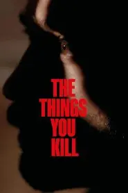 The Things You Kill