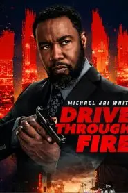 Drive Through Fire